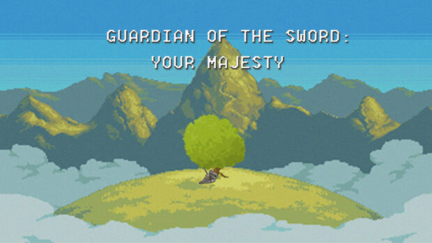 Guardian of the Sword : Your Majesty