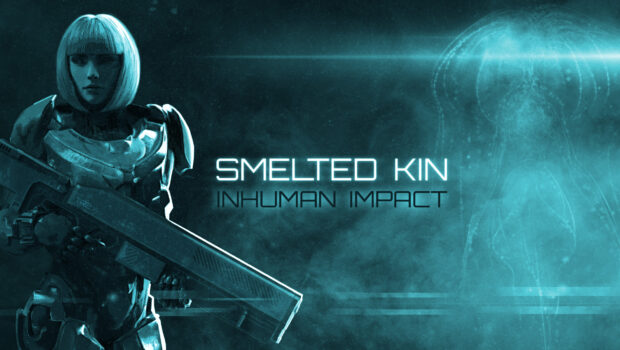 Smelted Kin: Inhuman Impact