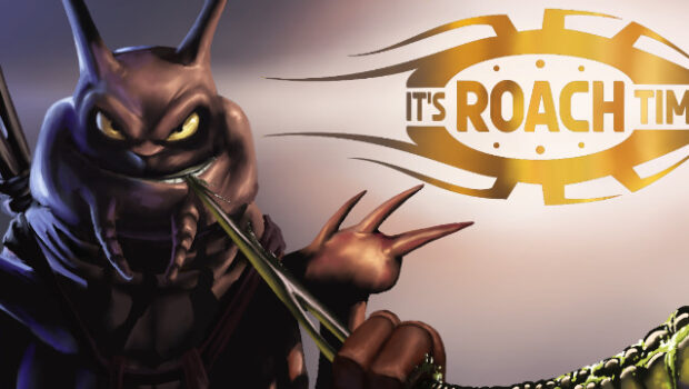 It's RoachTime!