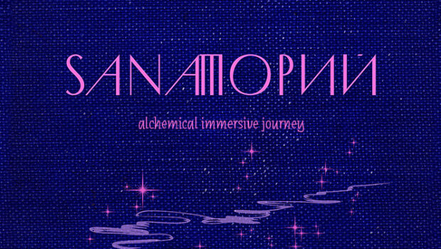SANAϮϴΡΙӤ: alchemical immersive journey
